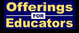 Education Outreach, Offerings for Educators