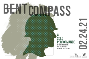 Bent Compass - A Solo Performance by Neil Brookshire and Colin Sesek, based on true stories. February 24, 2021
