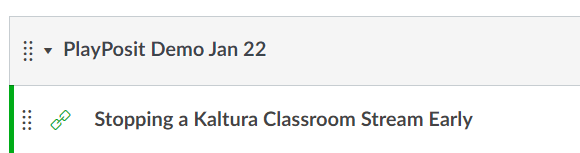 A Canvas module titled "PlayPosit Demo Jan 22" with an external link item underneath labelled "Stopping a Kaltura Classroom Stream Early"