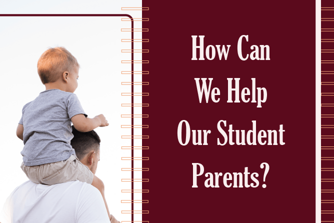 How Can We Help Our Student Parents?