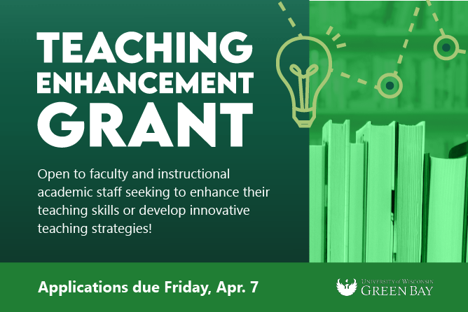 Teaching Enhancement Grant: Open to faculty and instructional academic staff seeking to enhance their teaching skills or develop innovative teaching strategies. Applications due Friday, April 7.